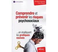Comprendre et prévenir les risques psychosociaux ...en éradiquant les pratiques nocives. - Christian Drugmand - Afnor - broché - Etude