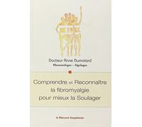 Comprendre et Reconnaître la fibromyalgie pour mieux la Soulager