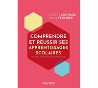 Comprendre et réussir ses apprentissages scolaires - 30 fiches pratiques d'orthopédagogie Audrey Lornage (Auteur), Yann Verchier (Auteur)