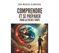 Comprendre et se préparer pour la fin des temps