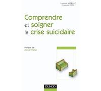 Comprendre et soigner la crise suicidaire