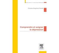 Comprendre et soigner la dépression - Charles-Siegfried Peretti - Elsevier Masson - broché - Scolaire / Universitaire