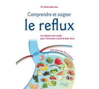 Comprendre et soigner le reflux - Le Régime anti-acide pour retrouver santé & bien-être - Paolo Borrata - Tchou - broché - Guide