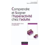 Comprendre et soigner l'hyperactivité chez l'adulte François Bange (Auteur), Marie-Christine Mouren (Auteur)