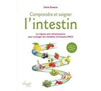 Comprendre et soigner l'intestin - Le régime anti-inflammatoire pour soulager les maladies chroniques (MICI) - Livre Silvio Danese (Auteur), NATHALIE RENEVIER (Traduction)