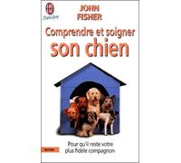 Comprendre et soigner son chien