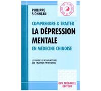 Comprendre Et Traiter La Depression Mentale En Medecine Chinoise - Les Points D'acupuncture Des Troubles Psychiques