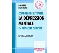 Comprendre et traiter la dépression mentale en médecine chinoise : Les points d'acupuncture des troubles psychiques