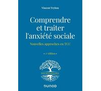 Comprendre Et Traiter L'anxiété Sociale - Nouvelles Approches En Tcc