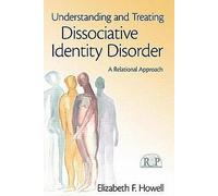 Comprendre et traiter le trouble dissociatif de l'identité : Une approche relationnelle