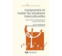 Comprendre et traiter les situations interculturelles Approches psychodynamiques et psychanalytiques - Collectif - De Boeck Supérieur - broché - Essai