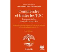 Comprendre et traiter les TOC Données actuelles et nouvelles perspectives - 3ème édition - Anne-Hélène Clair - Dunod - Poche - Essai
