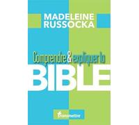 Comprendre & expliquer la bible