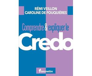 Comprendre & expliquer le Credo