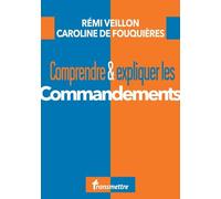 Comprendre & Expliquer Les Commandements