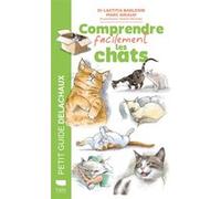 Comprendre facilement les chats Laetitia Barlerin (Auteur), Valérie Pettinari (Illustration)
