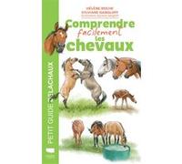 Comprendre facilement les chevaux Hélène Roche (Auteur), Sylviane Gangloff (Illustration)