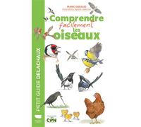 Comprendre facilement les oiseaux - Sylvain Leparoux - Delachaux et niestlé - broché - Guide