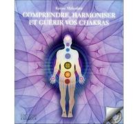 Comprendre, Harmoniser Et Guérir Vos Chakras - (1 Cd Audio)