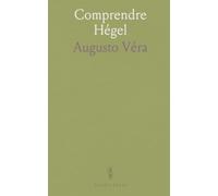 Comprendre Hégel: Une introduction claire à la philosophie absolue, à la dialectique et à la méthode systémique