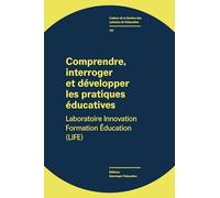 Comprendre, interroger et développer les pratiques éducatives
