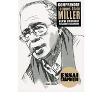Comprendre Jacques-Alain Miller - Hervé Castanet - Max Milo - broché - Essai