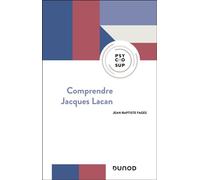 Comprendre Jacques Lacan 2nde édition - Jean-Baptiste Fages - Dunod - broché - Essai