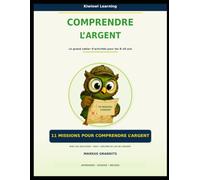 Comprendre l’argent: Le grand cahier d’activités pour les 8-10 ans