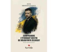 Comprendre l’étonnant destin de Volodymyr Zelensky