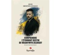 Comprendre l’étonnant destin de Volodymyr Zelensky - Sylvie Ebenstein-Couhault - Spinelle Eds - broché - Essai