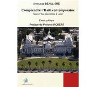 Comprendre l?Haïti contemporaine Arnousse BEAULIERE (Auteur)