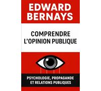 Comprendre l’opinion publique: Psychologie, propagande et relations publiques