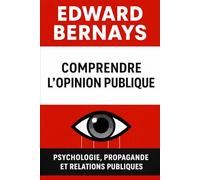 Comprendre l’opinion publique: Psychologie, propagande et relations publiques