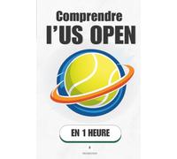 Comprendre l’US Open, en 1 heure: Le tournoi le plus bruyant du monde, décrypté point par point