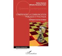 Comprendre la communication publique et politique – L'échiquier et sa tour de Babel – L'Harmattan