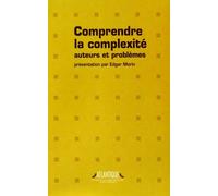 Comprendre La Complexité - Auteurs Et Problèmes