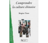 Comprendre la culture chinoise - Brigitte Tison - Chronique Sociale - broché - Guide