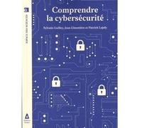 Comprendre la cybersécurité Sylvain Guilley (Auteur), Jean Ginestiere (Auteur), Patrick Lejoly (Auteur)