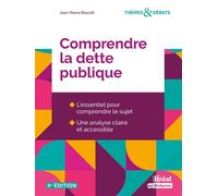 Comprendre la dette publique L'essentiel pour comprendre le sujet - Une analyse claire et accessible - Jean-Pierre Biasutti - Bréal - broché - Etude