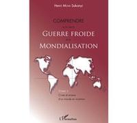 Crises Et Enjeux D'un Monde En Mutation - Tome 3, Comprendre La Fin De La Guerre Froide Et La Mondialisation