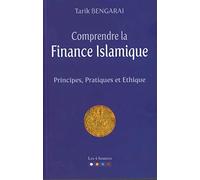 Comprendre la Finance Islamique : Frincipes, Pratiques