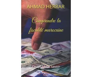 Comprendre la fiscalité marocaine: Ce qu'il faut savoir