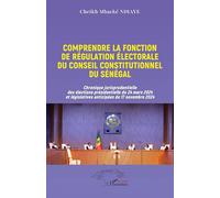 Comprendre la fonction de régulation électorale du Conseil constitutionnel du Sénégal