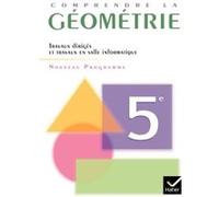 Comprendre la Géométrie 5e éd 2006 - Cahier de l'élève Serge Cecconi (Auteur), Marie-Christine Lévi (Auteur), Bernard Tissot (Auteur)