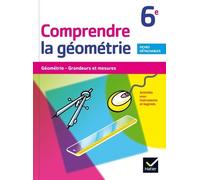 Comprendre La Géometrie 6e - Géométrie, Grandeurs Et Mesures - Activités Avec Instruments Et Logiciel - Fiches Détachables