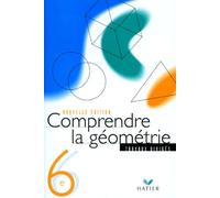 Comprendre la géometrie, 6ème : Cahier de TD