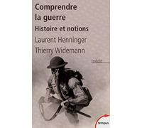 Comprendre la guerre: Histoire et notions