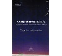 Comprendre la Haftara - Fêtes, jeûnes, chabbats spéciaux Fêtes, jeunes, chabbats spéciaux - Hillel Bakis - Bakish - broché - Essai