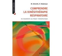 Comprendre la kinésithérapie respiratoire Du diagnostic au projet thérapeutique - Marc Antonello - Elsevier Masson - broché - Scolaire / Universitaire