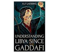 Comprendre la Libye depuis Kadhafi